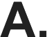 A.